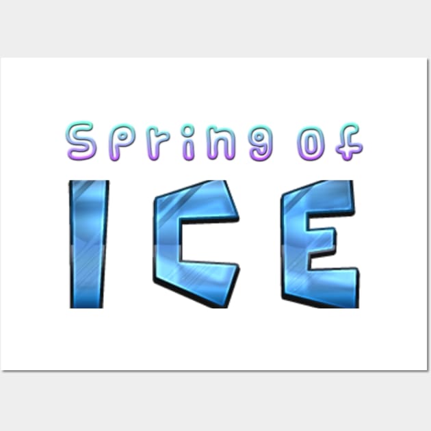 Spring of Ice Wall Art by Kidrock96